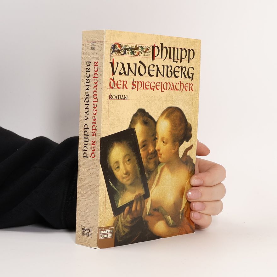 Philipp Vandenberg Der Spiegelmacher