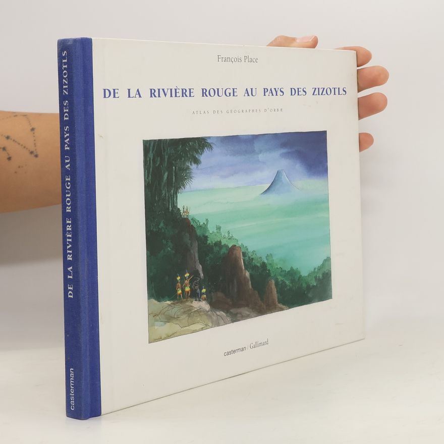 François Place Atlas des géographes d'Orbae - 3: De la Rivière Rouge au Pays des Zizotls