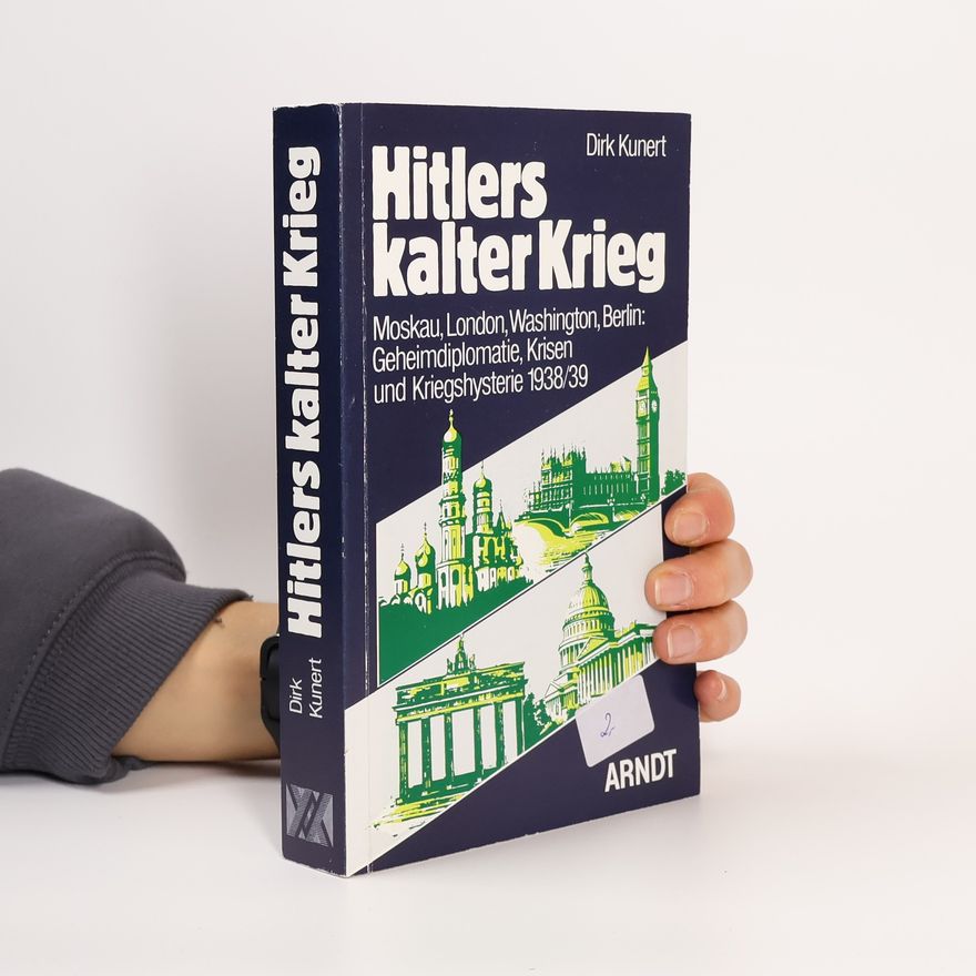 Dirk Kunert Hitlers kalter Krieg