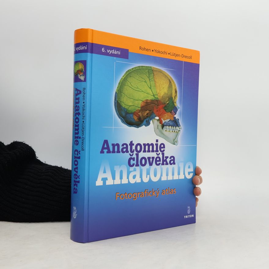 Johannes Wilhelm Rohen Anatomie člověka : fotografický atlas