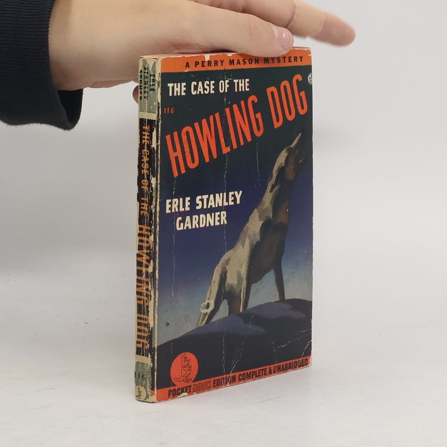 Erle Stanley Gardner The Case of the Howling Dog