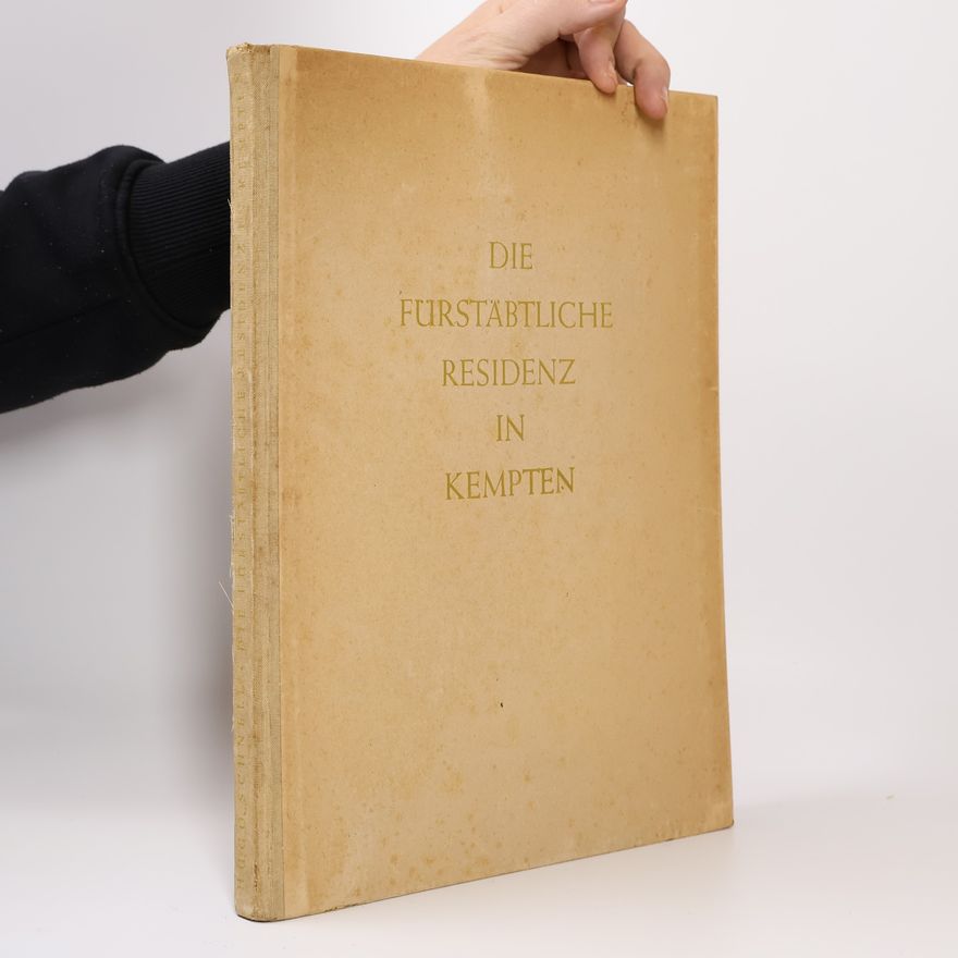 Hugo Schnell Die fürstäbtliche Residenz zu Kempten und ihre Prunkräume