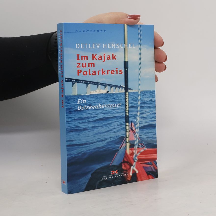 Detlev Henschel Im Kajak zum Polarkreis