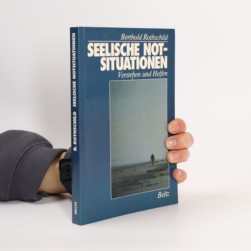 Berthold Rothschild Seelische Notsituationen