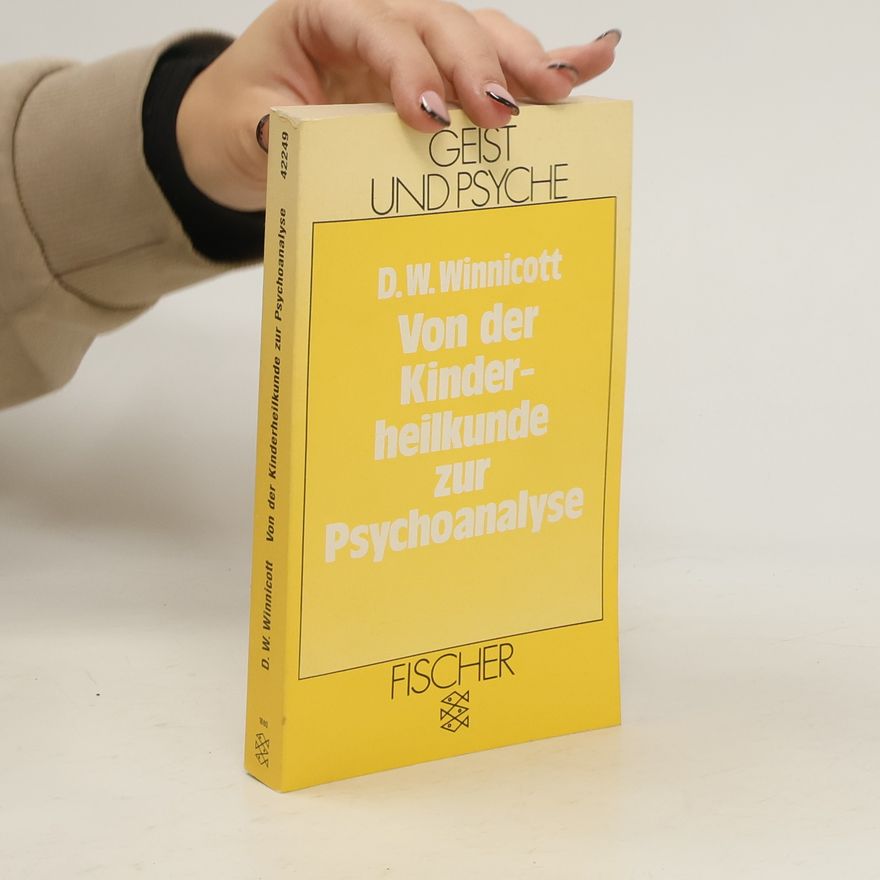 Donald Winnicott Von der Kinderheilkunde zur Psychoanalyse