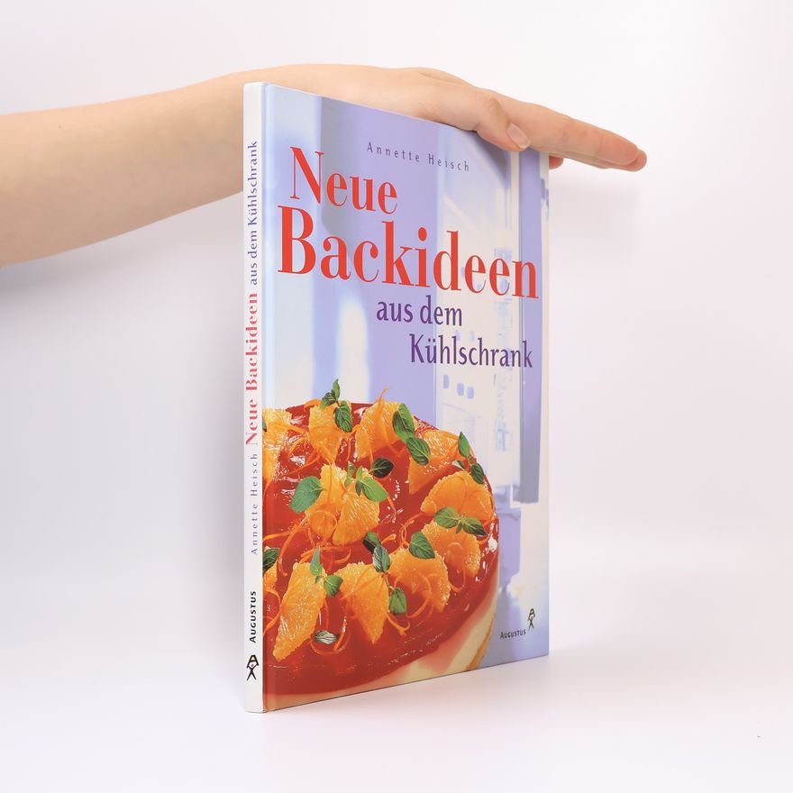Annette Heisch Neue Backideen aus dem Kühlschrank