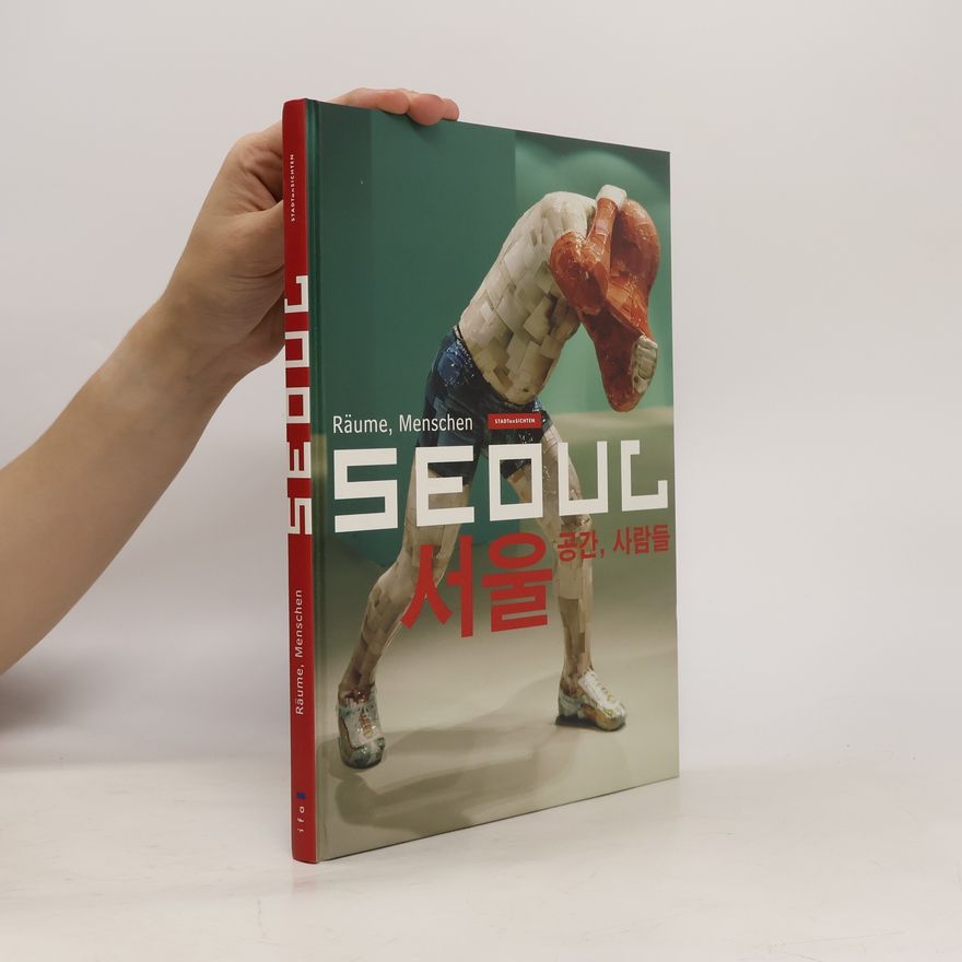 Kolektív autorov Seoul. Räume, Menschen