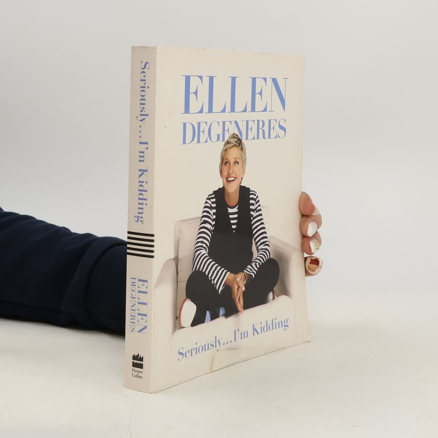 Ellen Degeneres Seriously... I'm Kidding