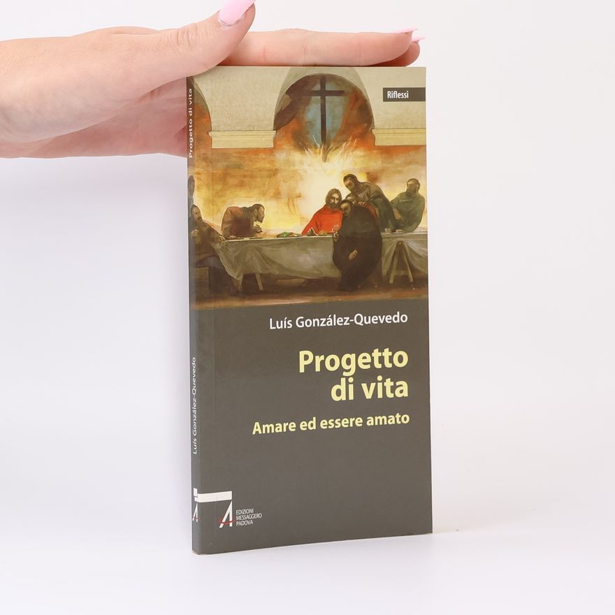 Luís González-Quevedo Progetto di vita. Amare ed essere amato