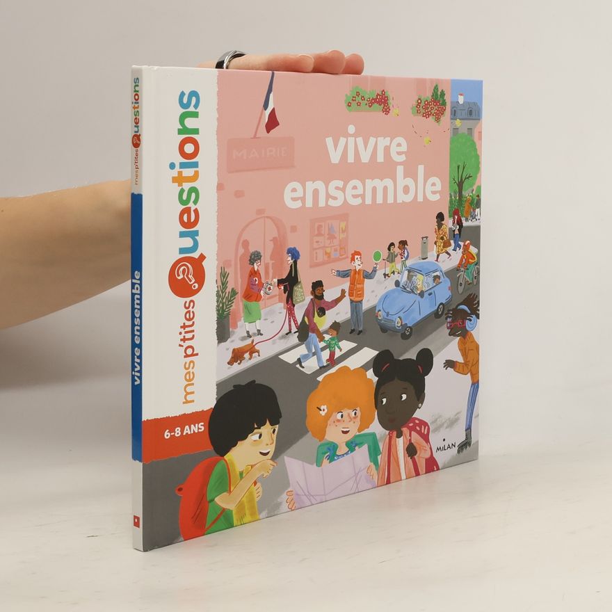Various authors Vivre ensemble. Mes p'tites Questions