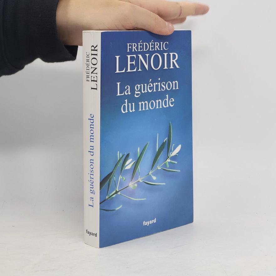 Frédéric Lenoir La guérison du monde