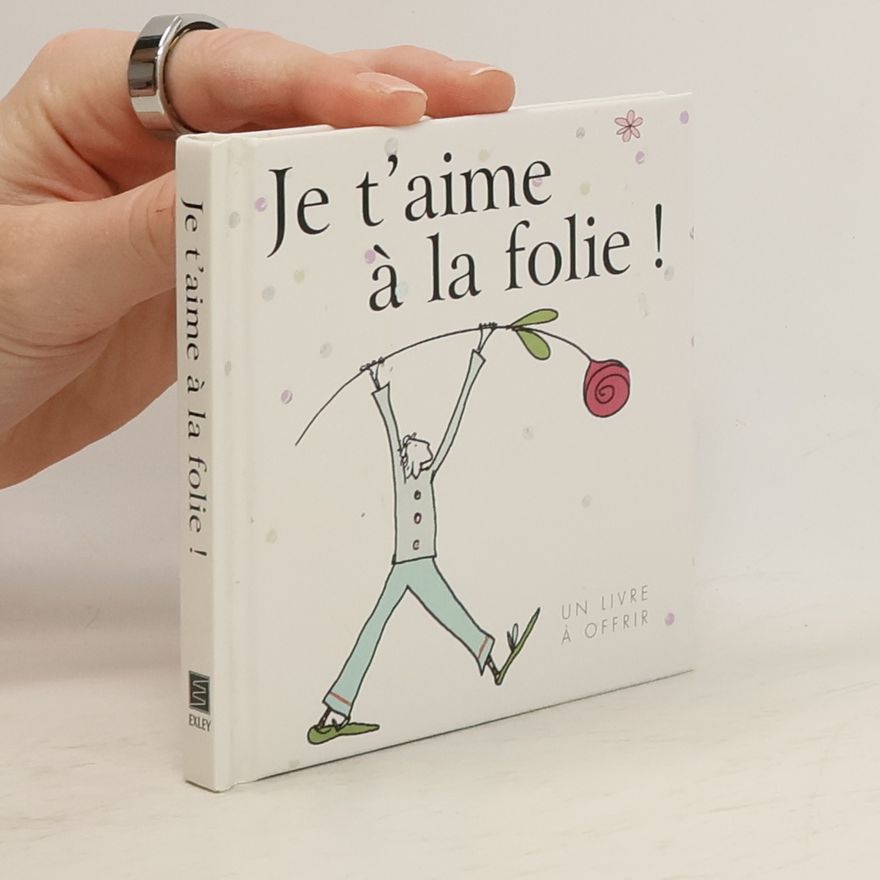 Helen Exley Je t'aime à la folie !