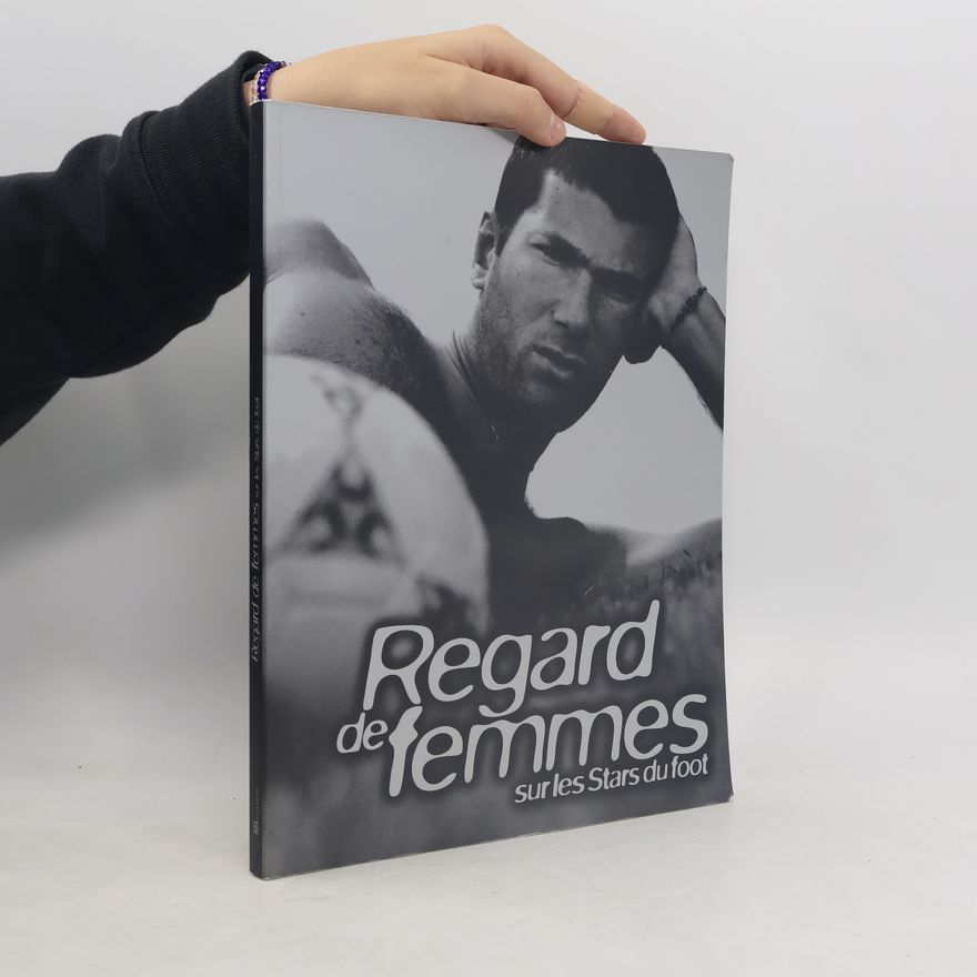 Various authors Regard de femmes sur les stars du foot
