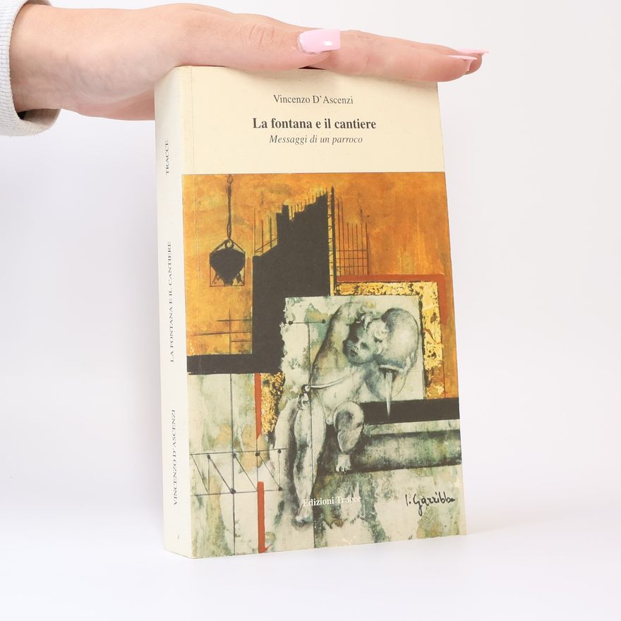Vincenzo D'Ascenzi La fontana e il cantiere