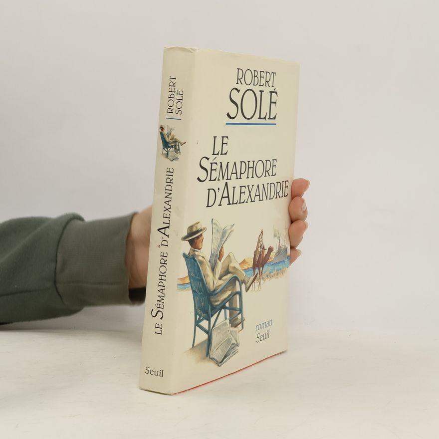 Robert Solé Le Sémaphore d'Alexandrie
