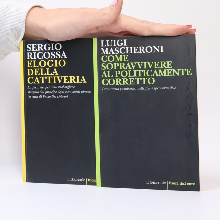 Luigi Mascheroni Come sopravvivere al politicamente corretto. Elogio della cattiveria