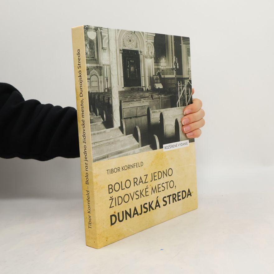 Tibor Kornfeld Bolo raz jedno židovské mesto, Dunajská Streda