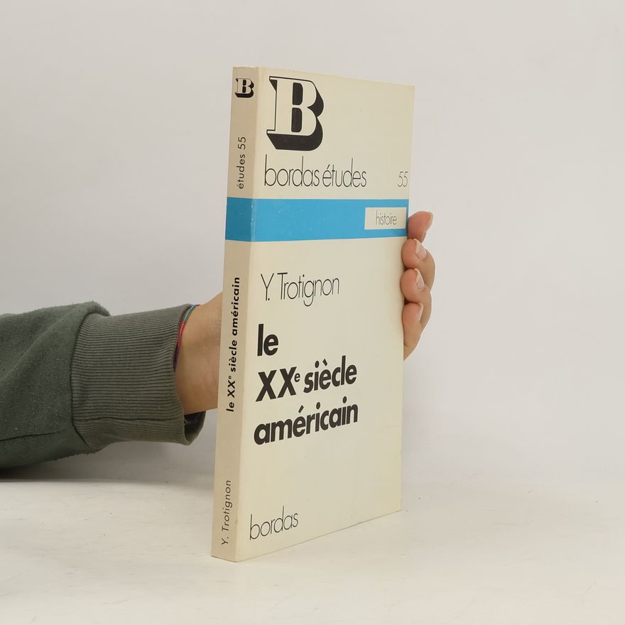 Yves Trotignon Le XXe siècle américain