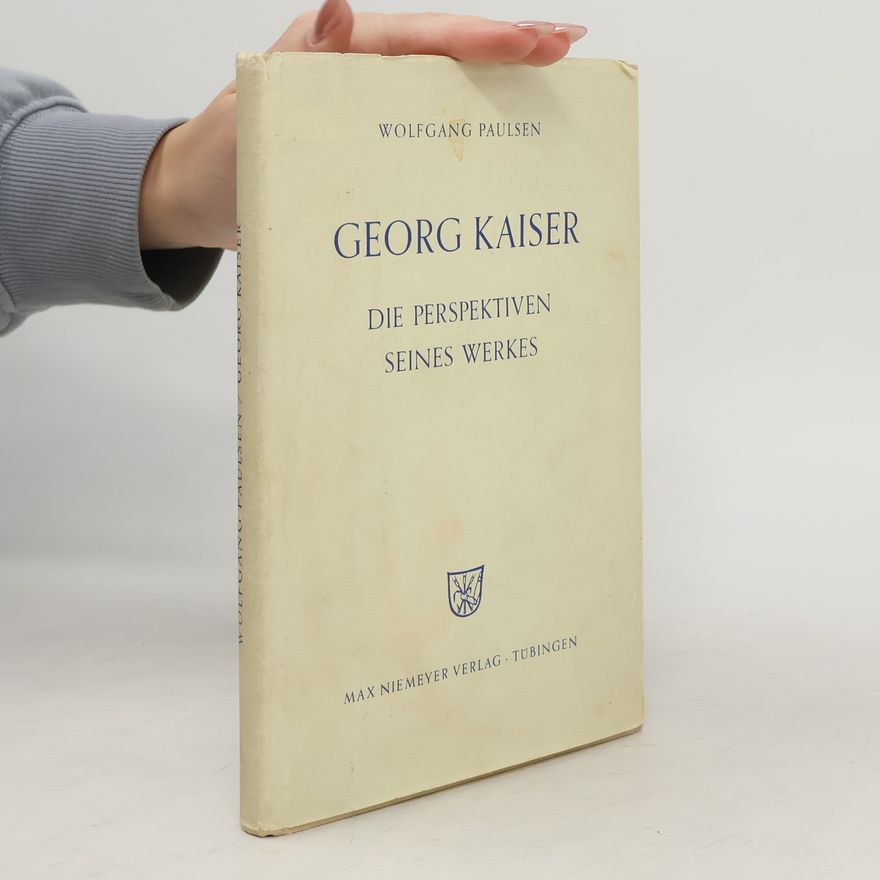 Wolfgang Paulsen Georg Kaiser