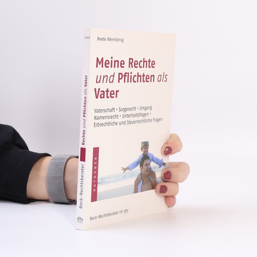 Beate Wernitzig Beck-Rechtsberater: Meine Rechte und Pflichten als Vater