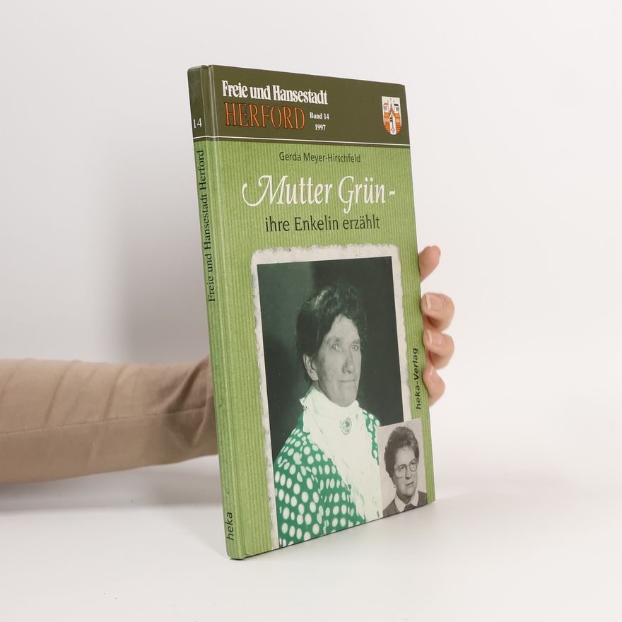 Gerda Meyer Hirschfeld Mutter Grün - ihre Enkelin erzählt