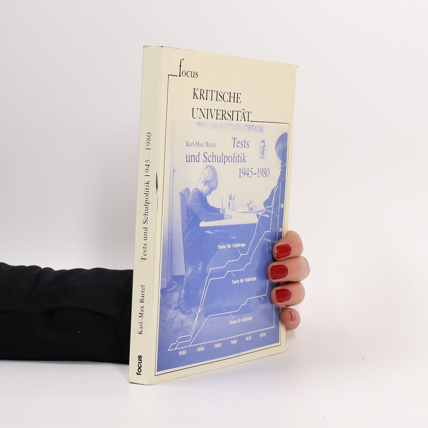 Karl Max Bartel Tests und Schulpolitik 1945 - 1980