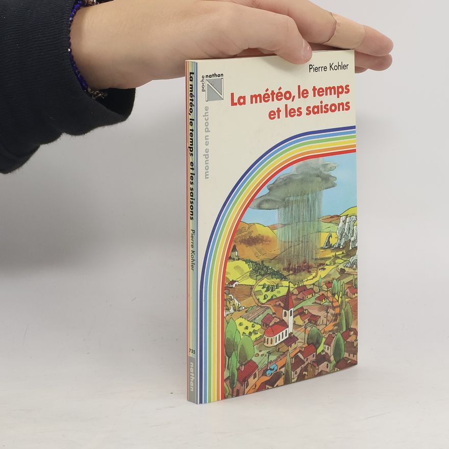 Pierre Kohler La météo, le temps et les saisons