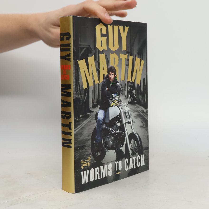 Guy Martin Guy Martin: Worms to Catch