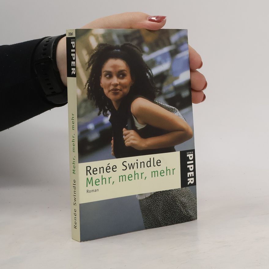 Renée Swindle Mehr, mehr, mehr