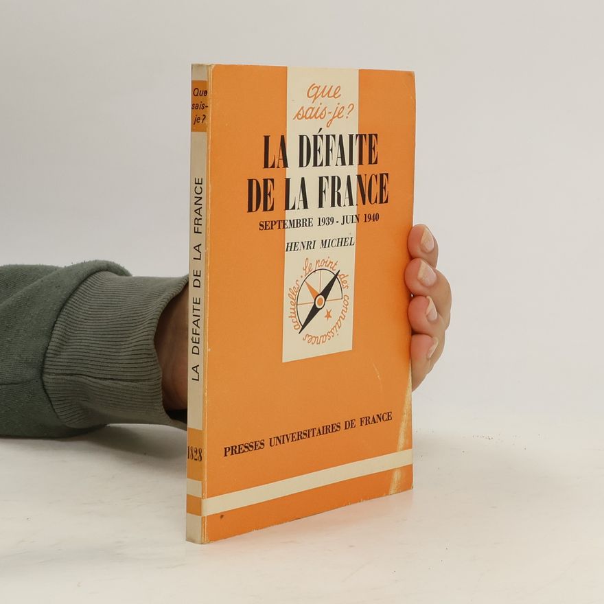Henri Michel Que sais-je? - 1828: La défaite de la France [septembre 1939-juin 1940]