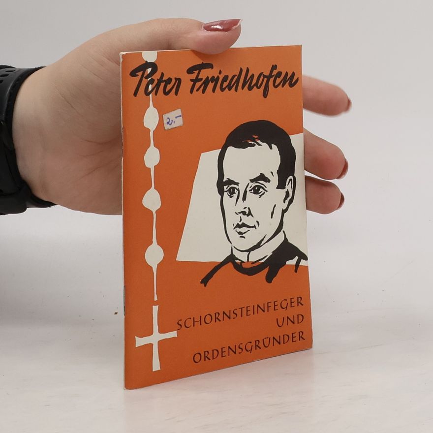 Collectif d'auteurs Peter Friedhofen. Schornsteinfeger und Ordensgründer