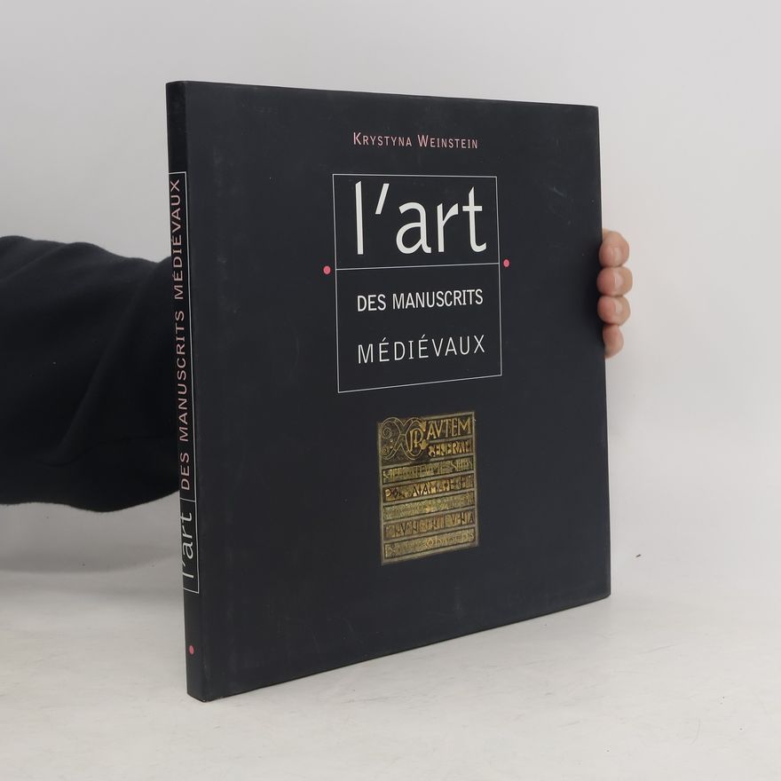 Krystyna Weinstein L'art des manuscrits médiévaux