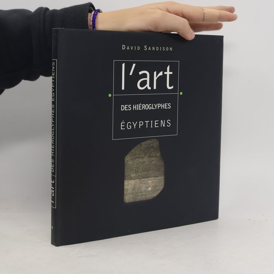 David Sandison L'art des hiéroglyphes égyptiens