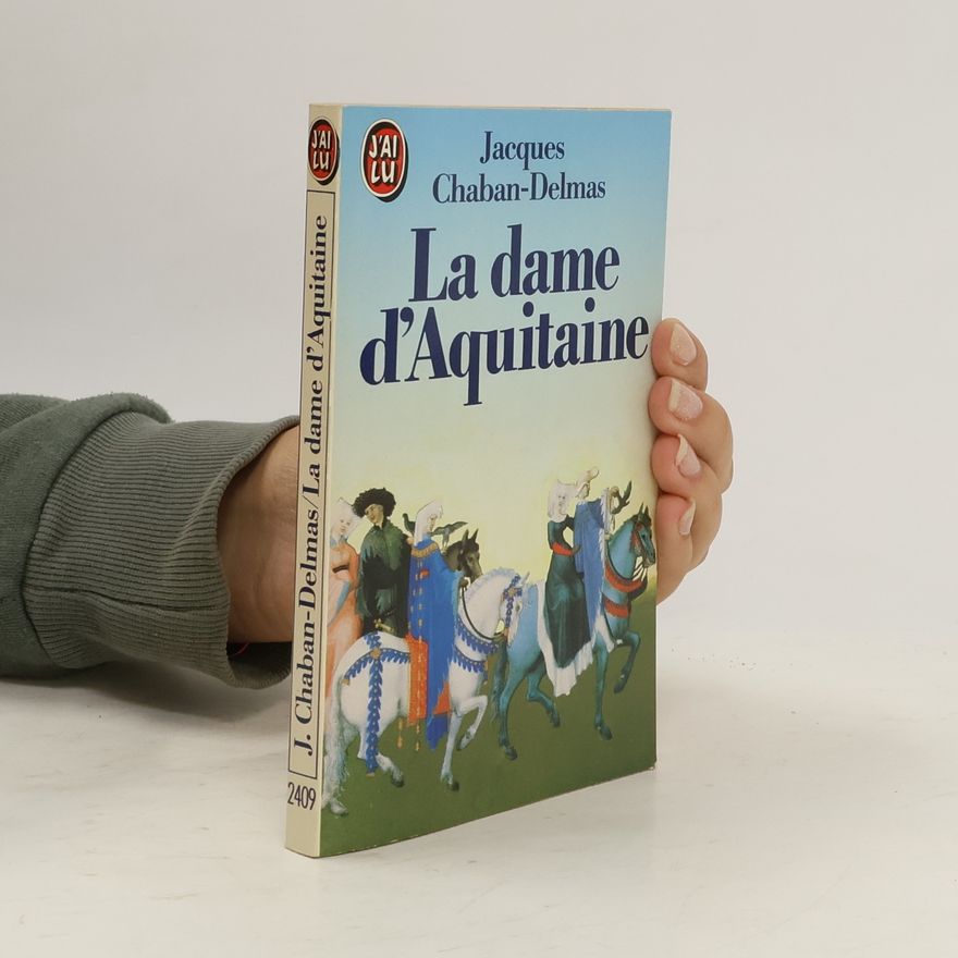 Jacques Chaban-Delmas J'AI LU - 2409: La dame d'Aquitaine