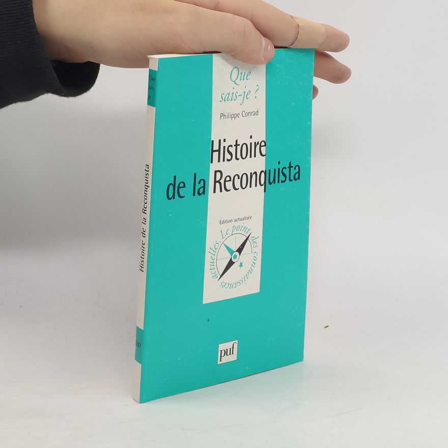 Philippe Conrad Que sais-je ? - 2287: Histoire de la Reconquista - Édition actualisée