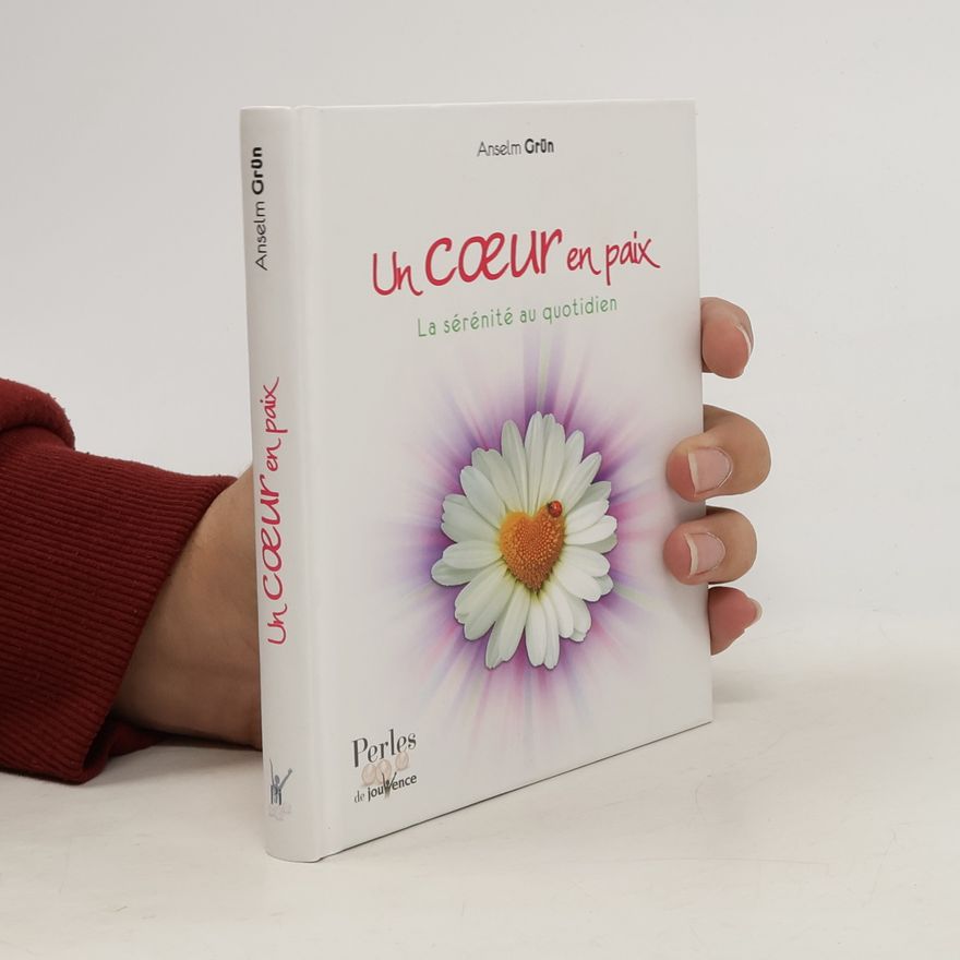 Anselm Grün Perles de jouvence - 295: Un coeur en paix