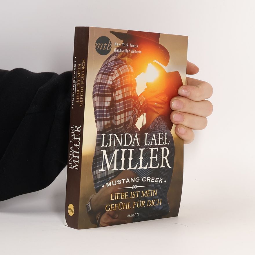Linda Lael Miller Mustang Creek - Liebe ist mein Gefühl für dich