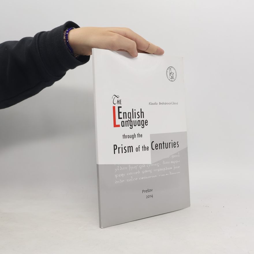 Klaudia Bednárová Gibová The English Language Through the Prism of the Centuries