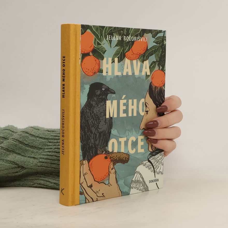 Jelena Bočorišvili Hlava mého otce : čtyři stenografické romány