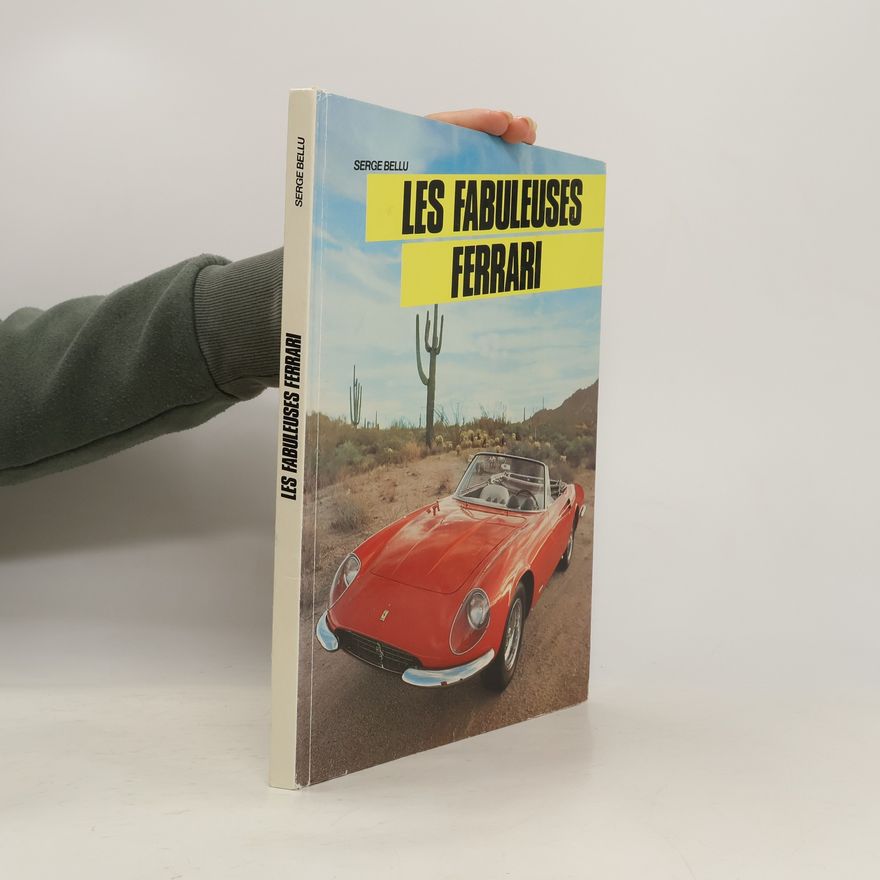 Serge Bellu Les fabuleuses Ferrari