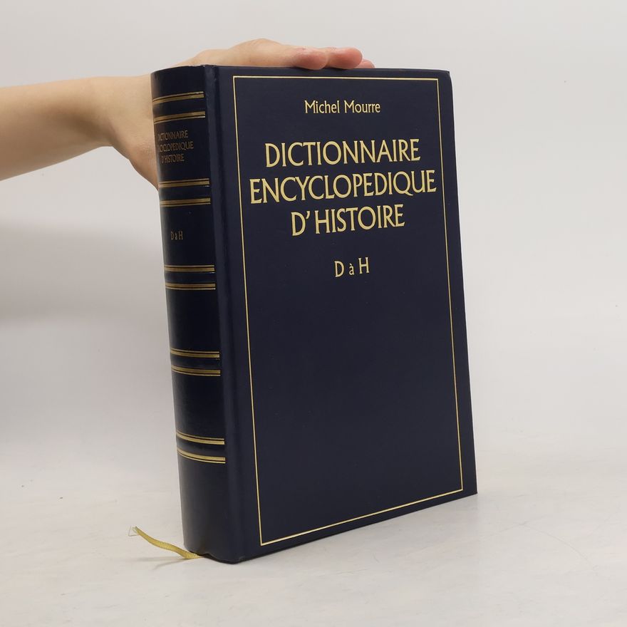 Michel Mourre Dictionnaire Encyclopedique D'Histoire D á H