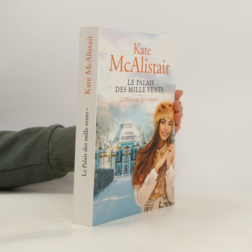 Kate McAlistair Le Palais des mille vents. L'Héritage des steppes