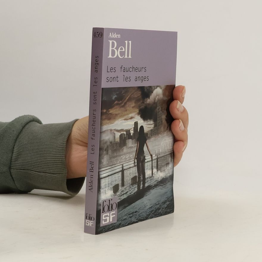Alden Bell folio SF - 459: Les faucheurs sont les anges