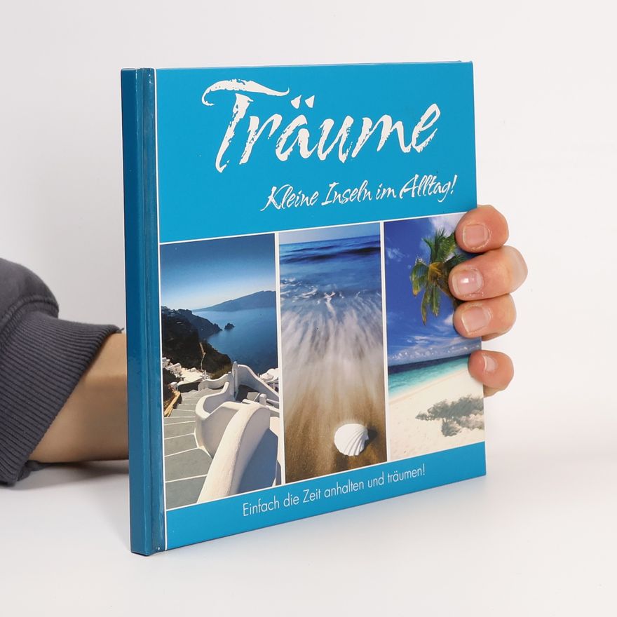 Various authors Träume. Kleine Inseln im Alltag!