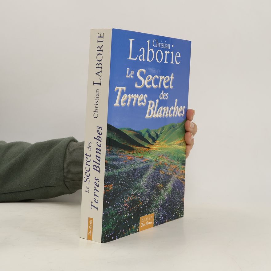 Christian Laborie Le secret des terres blanches