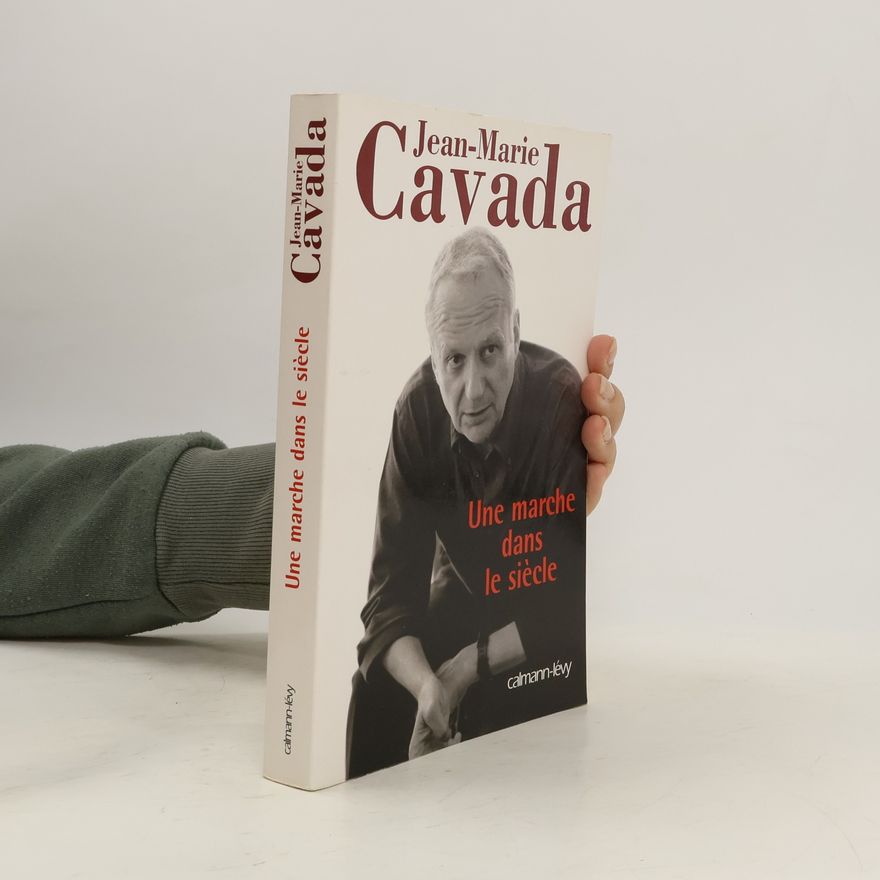 Jean-Marie Cavada Une marche dans le siècle