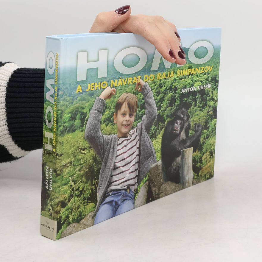 Anton Uherík Homo a jeho návrat do raja šimpanzov