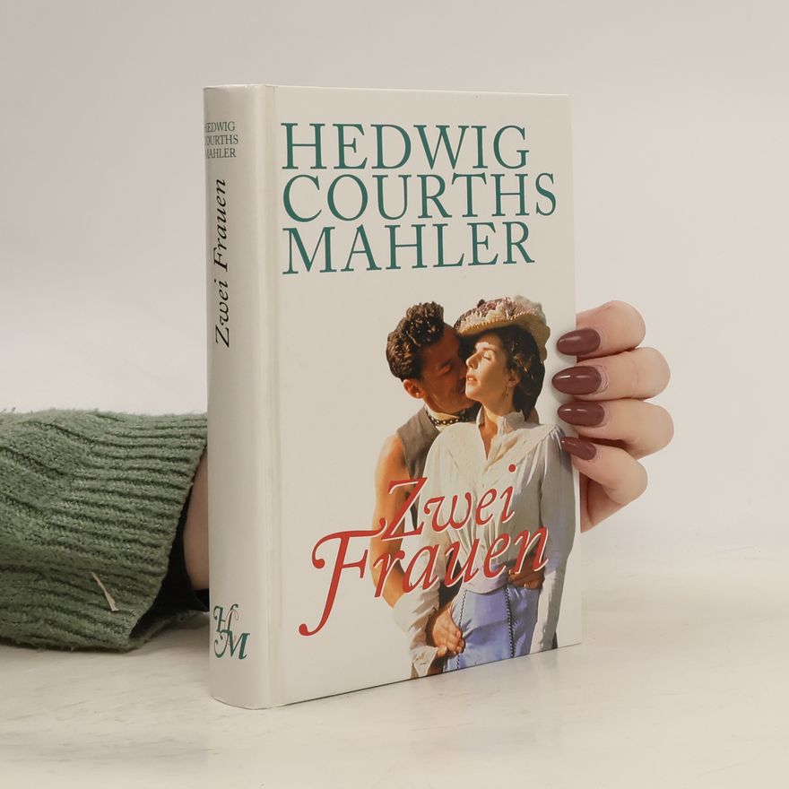 Hedwig Courths-Mahler Zwei Frauen