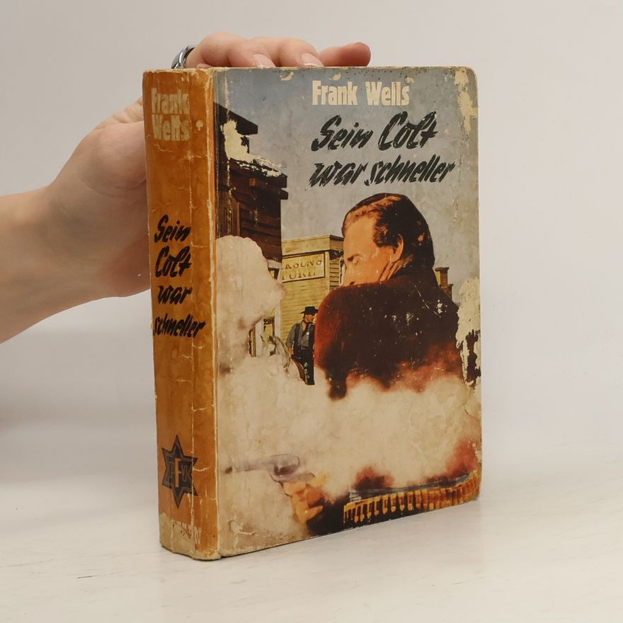 Frank Wells Sein Colt war schneller