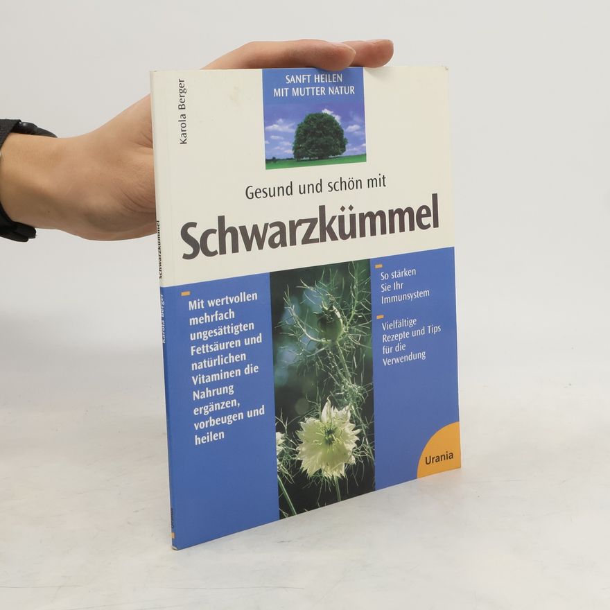 Karola Berger Gesund und schön mit Schwarzkümmel